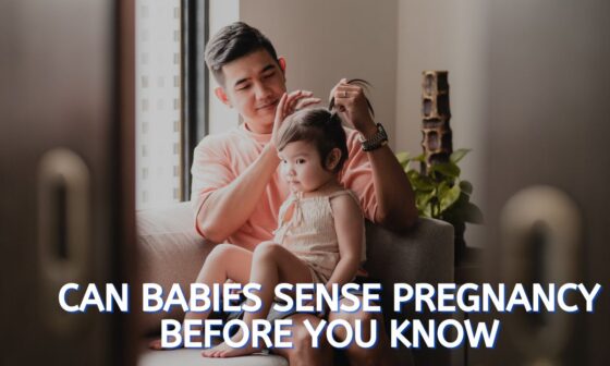 Can babies sense pregnancy before you know
