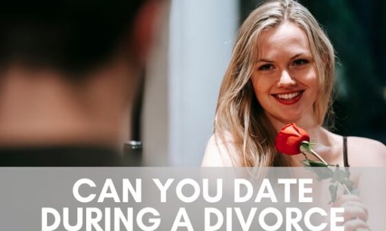 Can you date during a divorce
