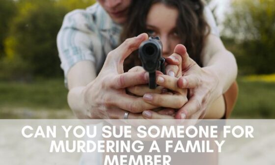 Can you sue someone for murdering a family member