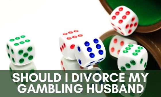 Should i divorce my gambling husband