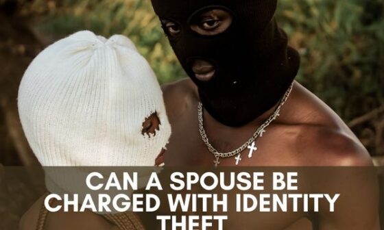 Can a spouse be charged with identity theft