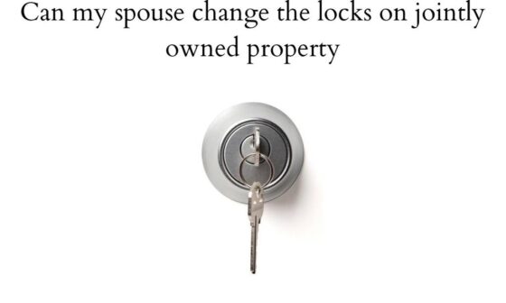 Can my spouse change the locks on jointly owned property
