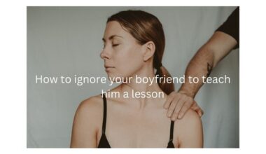 How to ignore your boyfriend to teach him a lesson