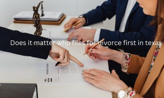 Does it matter who files for divorce first in texas