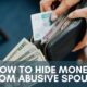 How to hide money from abusive spouse
