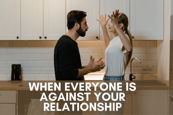 When everyone is against your relationship