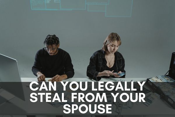 Can you legally steal from your spouse