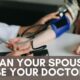 Can your spouse be your doctor