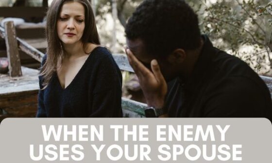 When the enemy uses your spouse