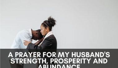 A Prayer For My Husband's Strength, Prosperity and Abundance