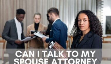 Can I Talk To My Spouse Attorney