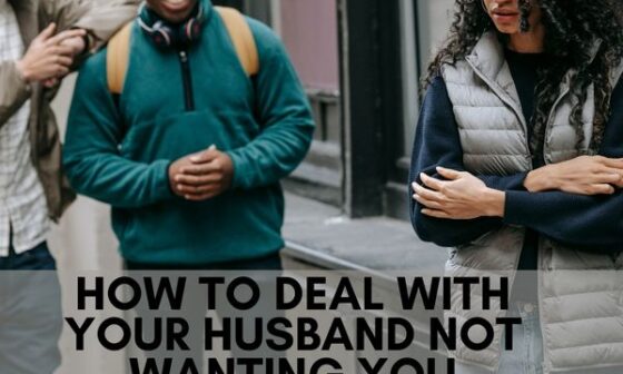 How To Deal With Your Husband Not Wanting You