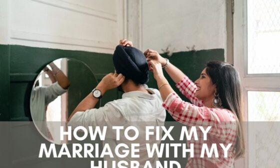 How To Fix My Marriage With My Husband