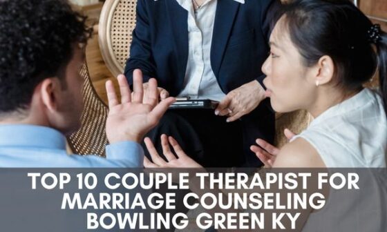 Top 10 Couple Therapist For Marriage Counseling Bowling Green Ky