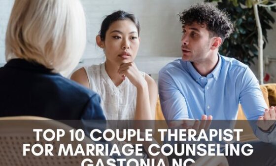 Top 10 Couple Therapist For Marriage Counseling Gastonia NC