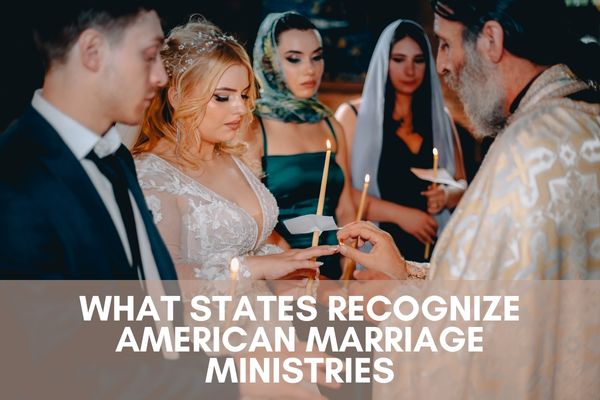 What States Recognize American Marriage Ministries