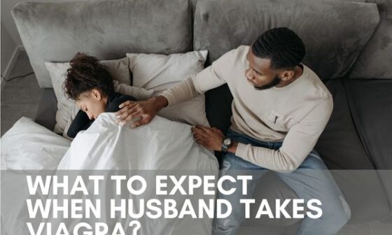 What To Expect When Husband Takes Viagra?