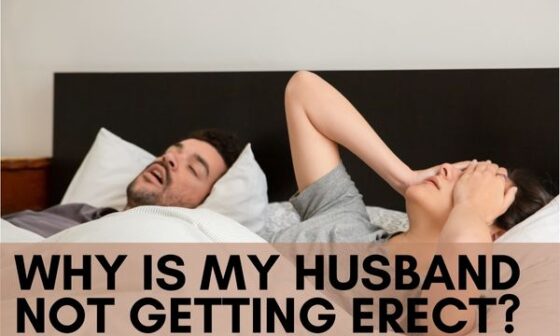 Why Is My Husband Not Getting Erect?
