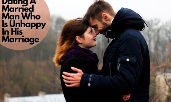 Dating A Married Man Who Is Unhappy In His Marriage