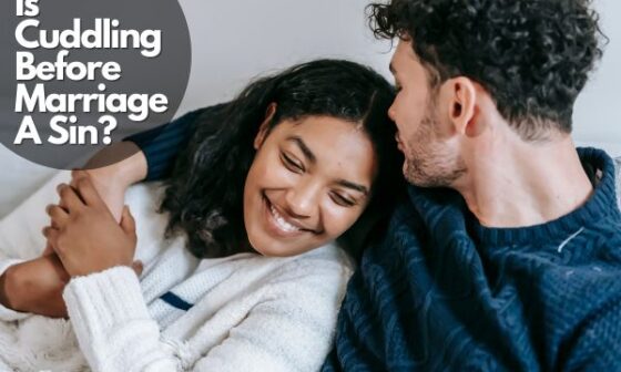 Is Cuddling Before Marriage A Sin?