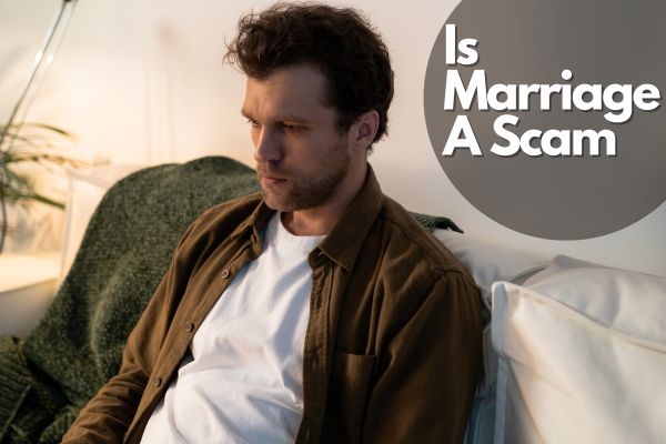 Is Marriage A Scam