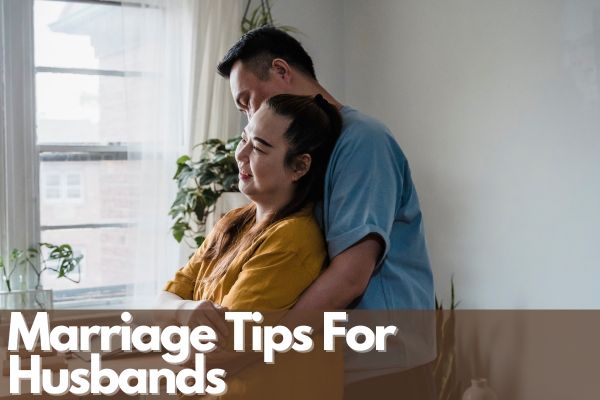 Marriage Tips For Husbands