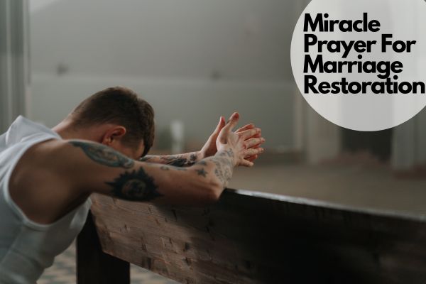 Miracle Prayer For Marriage Restoration