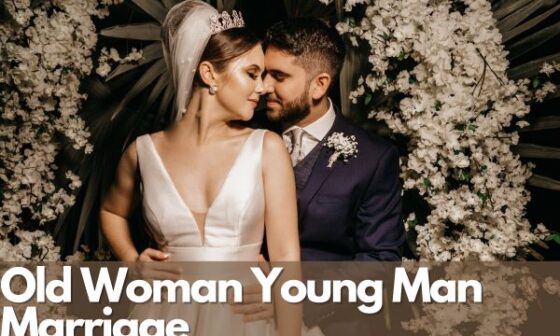 Old Woman Young Man Marriage