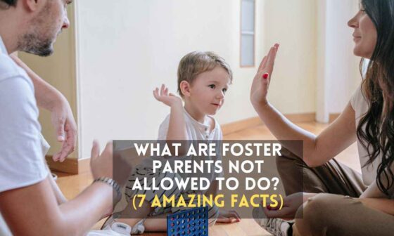 What Are Foster Parents Not Allowed To Do