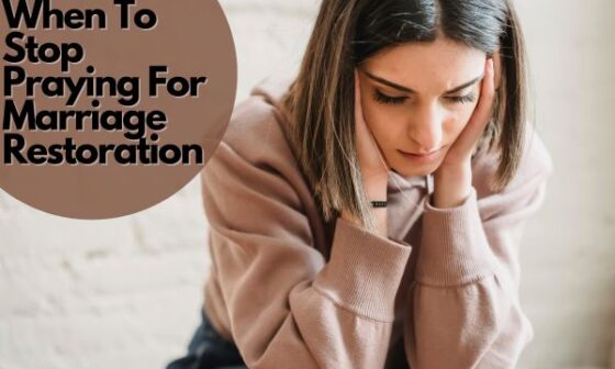 When To Stop Praying For Marriage Restoration