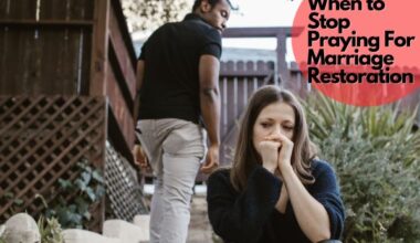 When to Stop Praying For Marriage Restoration