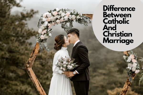 Difference Between Catholic And Christian Marriage