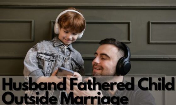 Husband Fathered Child Outside Marriage