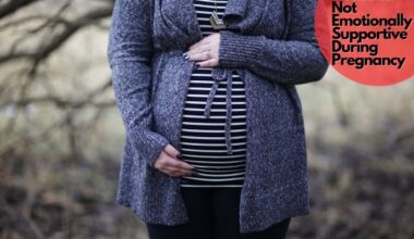 Husband Not Emotionally Supportive During Pregnancy