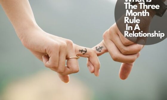 What Is The Three Month Rule In A Relationship