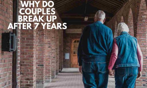 Why Do Couples Break Up After 7 Years
